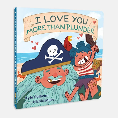 I love you more than plunder